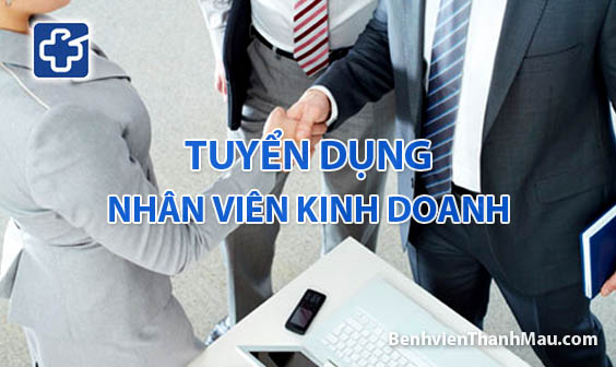 benh vien thanh mau tuyen nhan vien kinh doanh