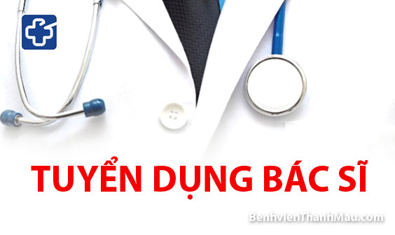 benh vien thanh mau tuyen dung bác si da khoa tphcm