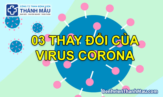 3 THAY DOI CUA VIRUS corona chung moi